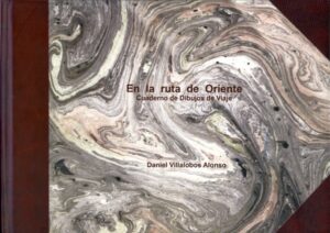 "En la ruta de oriente. Cuaderno de Dibujos de Viaje"